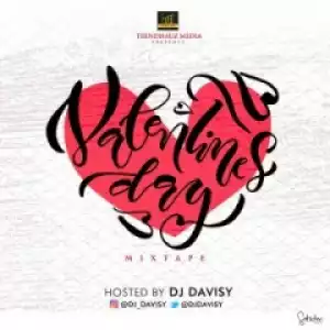 DJ Davisy - Valentine’s Day Mixtape